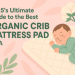 Baby sleeps soundly on a super-soft organic crib mattress pad while cotton plants and leaves cheer on the most eco-friendly sleep in the USA—2025 style!