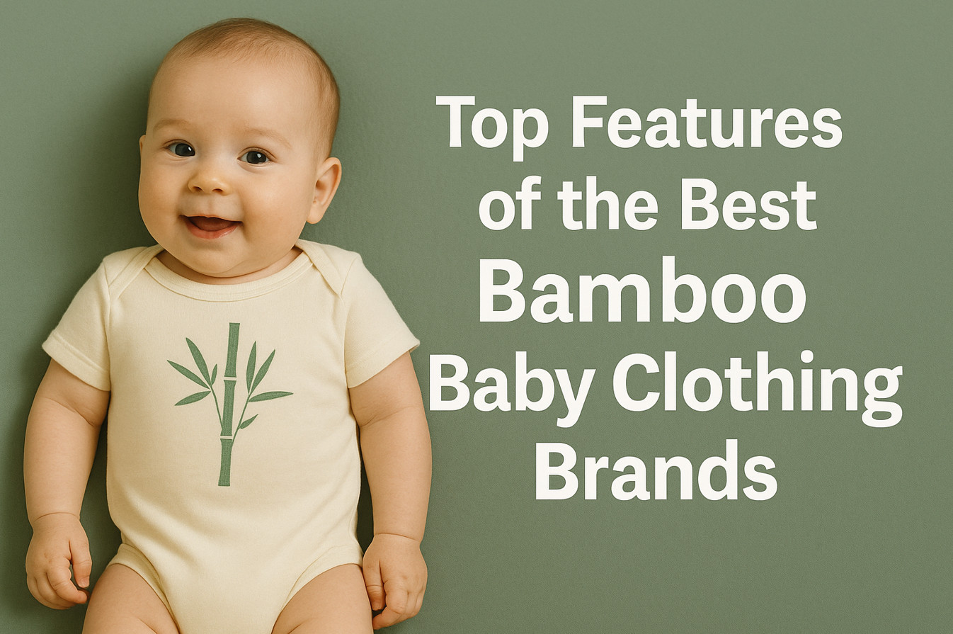 top-features-best-bamboo-baby-clothing-brands 2025 Guide: Best Bamboo Baby Clothing Brands Parents Can Trust